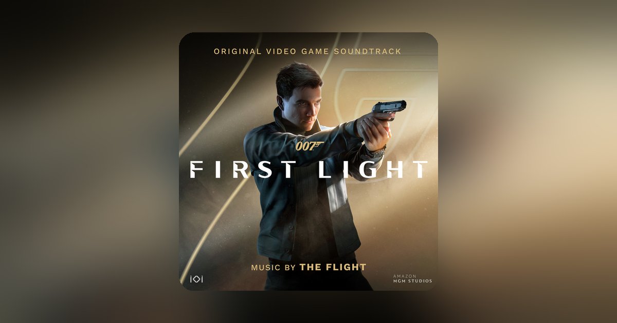 007 First Light soundtrack premieres on Spotify, Apple Music and more