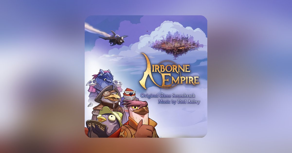 Paul Aubry enchants us once more with the Airborne Empire OST