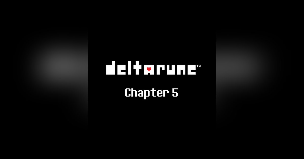 DELTARUNE Chapter 5 is out now along with a new soundtrack
