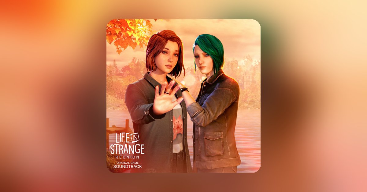 'Life is Strange: Reunion' OST out now