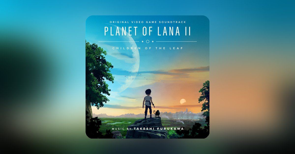 The Last Guardian's composer returns with the Planet of Lana II soundtrack